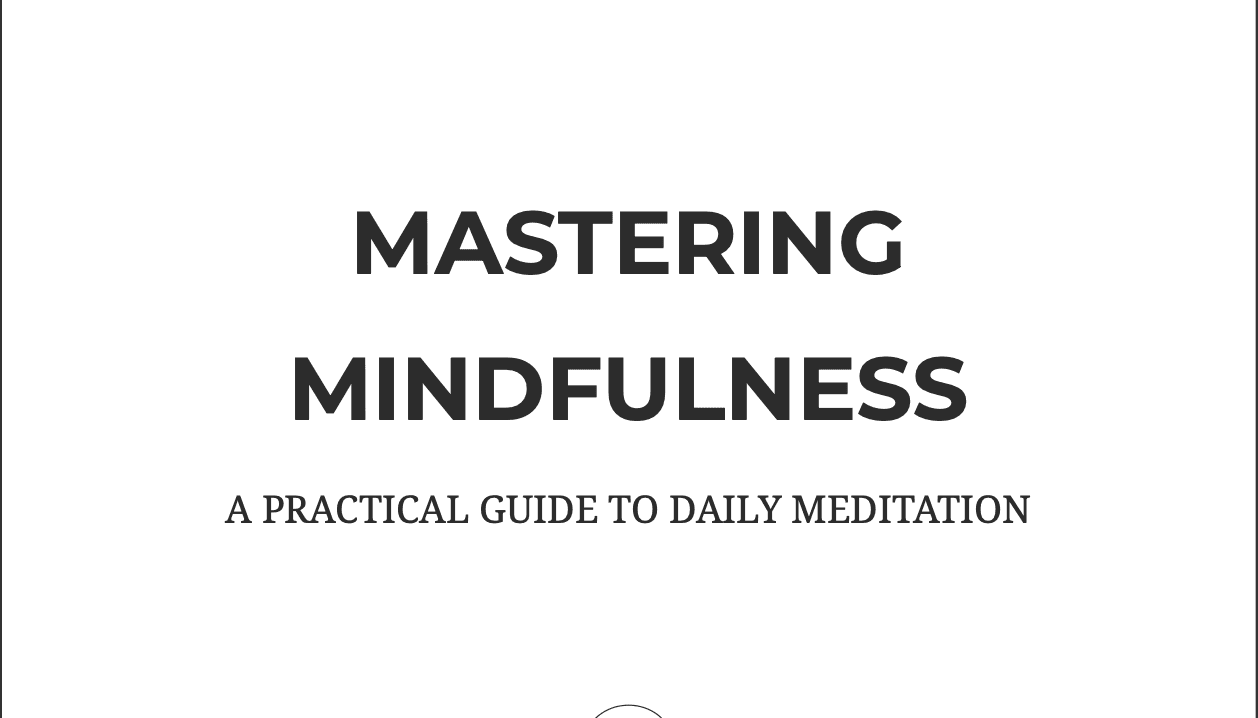 Mastering Mindfulness: A Practical Guide to Daily Meditation